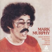 Mark Murphy - Sings Mostly Dorothy Fields And Cy Coleman (1977/1977) [Hi-Res]