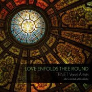 TENET Vocal Artists & Jolle Greenleaf - Love Enfolds Thee Round (2020) [Hi-Res]