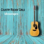 IDEASCAPES - Country Rockin' Girls (2021)