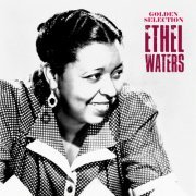 Ethel Waters - Golden Selection (Remastered) (2019)