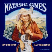 Natasha James - My Country Has the Blues (Limited Advance Edition) [Bonus Track] (2012)
