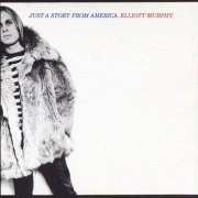 Elliott Murphy - Just A Story From America (Reissue) (1977)