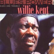 Willie Kent - Blues And Trouble (2004)