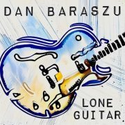 Dan Baraszu - Lone Guitar (2024) [Hi-Res]