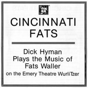 Dick Hyman - Cincinnati Fats: Dick Hyman Plays the Music of Fats Waller on the Emery Theatre WurliTzer (1987)