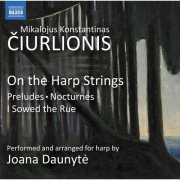 Joana Daunyte - Čiurlionis: On the Harp Strings (2022) [Hi-Res]