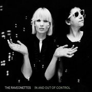 The Raveonettes - In And Out Of Control (Deluxe) (2009)