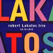 Robert Lakatos Trio - So in Love (2005)