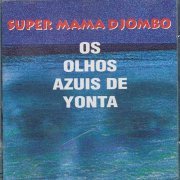 Super Mama Djombo - Os Olhos Azuis de Yonta (2022)