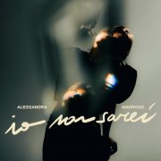 Alessandra Amoroso - IO NON SAREI (2025) Hi-Res