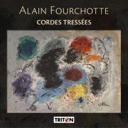 Jérôme Granjon, Saskia Lethiec, David Louwerse - Alain Fourchotte: Cordes tressées (2024) [Hi-Res]