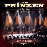 Die Prinzen - Orchestral - Live in Berlin (2007)