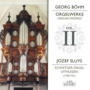 Jozef Sluys - Georg Böhm: Organ Works, Vol.II (2010)