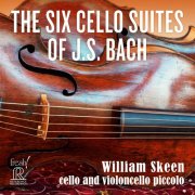 William Skeen - The Six Cello Suites of J.S. Bach (2025) [Hi-Res]