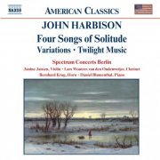 Janine Jansen, Daniel Blumenthal, Spectrum Concerts Berlin - John Harbison: Four Songs of Solitude, Variations, Twilight Music (2003)