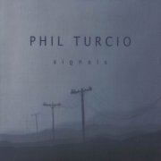 Phil Turcio - Signals (2008)