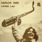 Leong Lau - Dragon Man (2024) [Hi-Res]