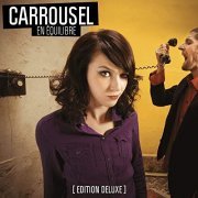 Carrousel - En équilibre (Edition deluxe) (2012/2021)