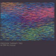 Freedom Therapy Trio - At DIM Art House (2023)