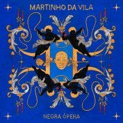 Martinho da Vila - Negra Ópera (2023)