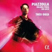 Théo Ould - Piazzolla: Balada para un loco (2025) [Hi-Res] [Dolby Atmos]