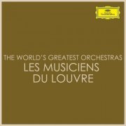 Les Musiciens du Louvre - The World's Greatest Orchestras - Les Musiciens du Louvre (2021)