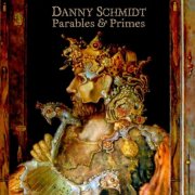 Danny Schmidt - Parables & Primes (2005)