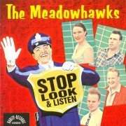 The Meadowhawks - Stop Look & Listen (2010)