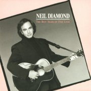 Neil Diamond - The Best Years Of Our Lives (1988)