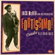 Jack McVea & His Orchestra - Fortissimo! The Combo Recordings 1954-57 (2012)