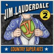 Jim Lauderdale - Country Super Hits Volume 2 (2026)