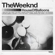 The Weeknd - House of Balloons (Original) (2021) Hi Res