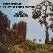 The Whiteland Aires Quartet - Going Up Home to Live in Green Pastures (2026) [Hi-Res]