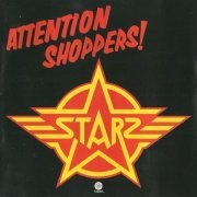 Starz - Attention Shoppers (Reissue, Remastered) (1978/2005)