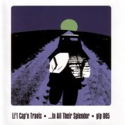 Li'l Cap'n Travis - ... In All Their Splendor (2004)