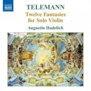 Augustin Hadelich - Telemann: Twelve Fantasies for Solo Violin (2009)