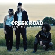 Creek Road - Big Rock City (2022)