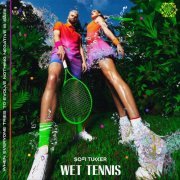 Sofi Tukker - Wet Tennis (2022)