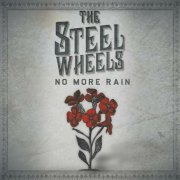 The Steel Wheels - No More Rain (2013)