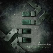 Haunted Drum - Nothing in Return (2015) FLAC
