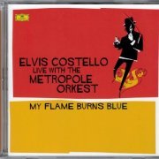 Elvis Costello - Live With The Metropole Orkest: My Flame Burns Blue (2006)