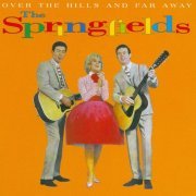 The Springfields - Over The Hills And Far Away (1997)