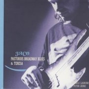 Jaco Pastorius - Broadway Blues & Teresa (1998) {2CD}