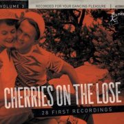 VA - Cherries On The Lose Volume 3: 28 First Recordings (2021)