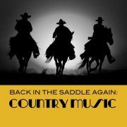 Back In The Saddle Again: Country Music, Vol. 1-8 (2015)