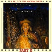 Dayne Pack - A Tale of the Modern West Part II (2023) [Hi-Res]