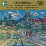 Dan Franklin Smith, Christian Bergqvist, Gävle Symphony Orchestra, B.Tommy Andersson - Atterberg: Piano & Violin Concerto (1998)