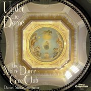 The Notre Dame Glee Club - Under the Dome (2020)