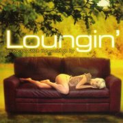 VA - Loungin' - Music To Watch The World Go By [2CD Set] (2002)