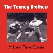 The Tenney Brothers - A Long Time Comin' (2019)